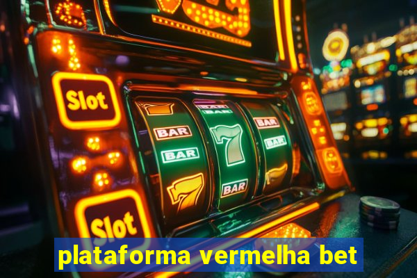 plataforma vermelha bet